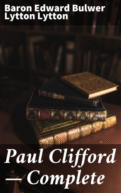 Paul Clifford — Complete