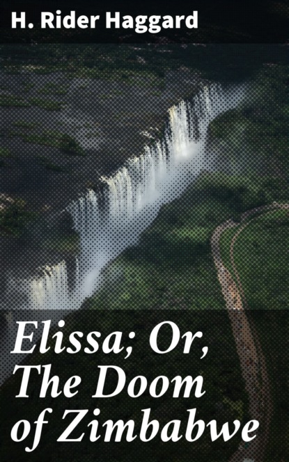 Elissa; Or, The Doom of Zimbabwe