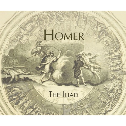 The Iliad (Unabridged)
