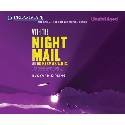 With the Night Mail and As Easy as A.B.C. (Unabridged)