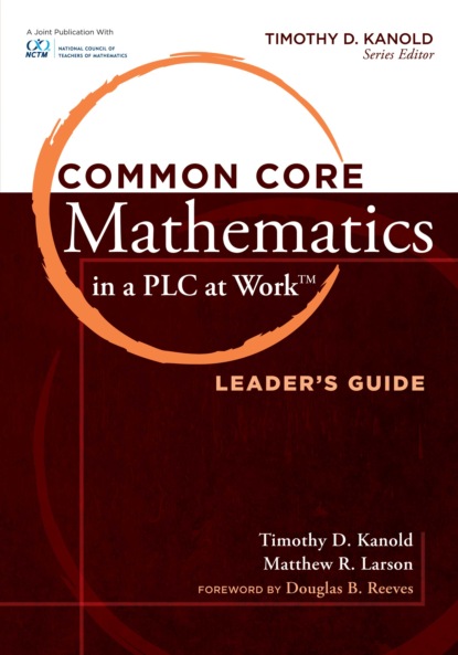 Common Core Mathematics in a PLC at Work®, Leader's Guide