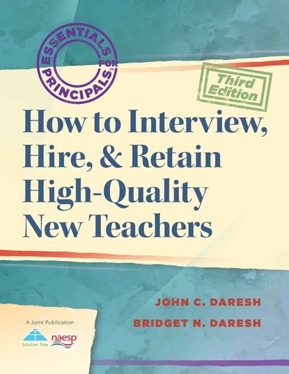 How to Interview, Hire, & Retain HighQuality New Teachers