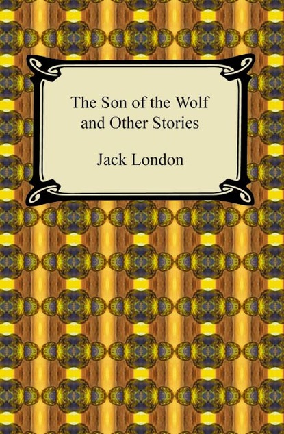 The Son of the Wolf and Other Stories