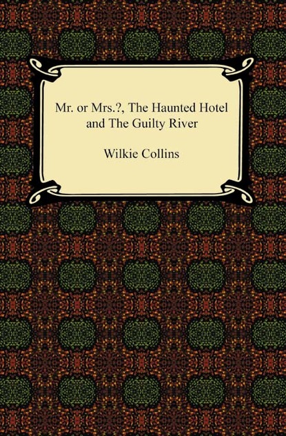 Miss or Mrs.?, The Haunted Hotel, and The Guilty River