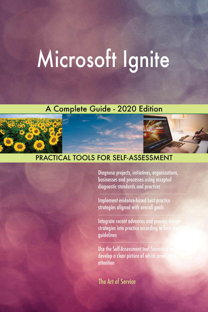 Microsoft Ignite A Complete Guide - 2020 Edition