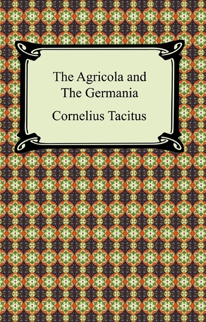 The Agricola and The Germania
