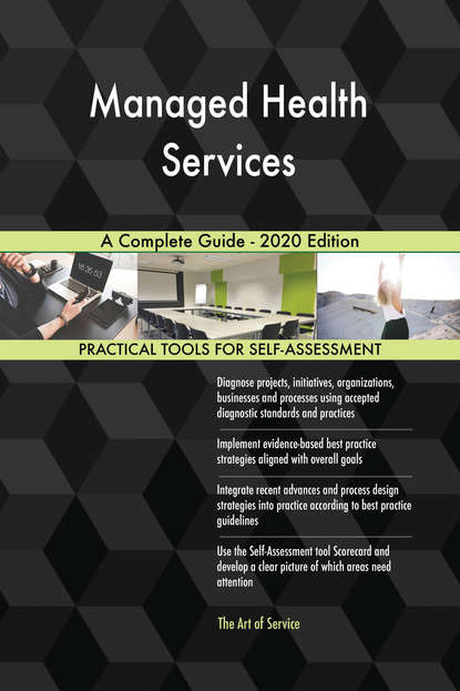 Managed Health Services A Complete Guide - 2020 Edition