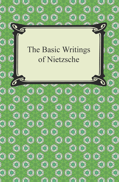 The Basic Writings of Nietzsche