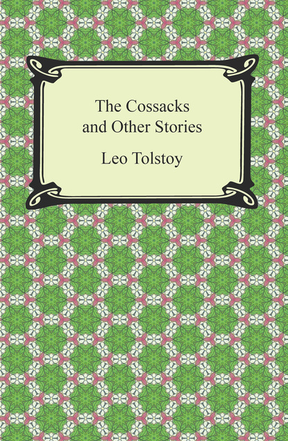 The Cossacks and Other Stories