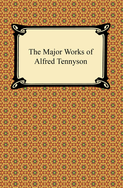 The Major Works of Alfred Tennyson