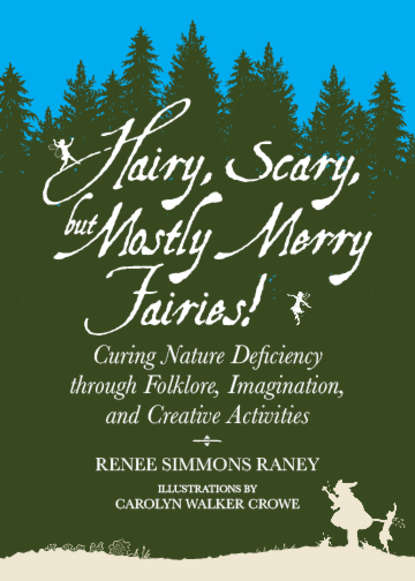 Hairy, Scary, but Mostly Merry Fairies!