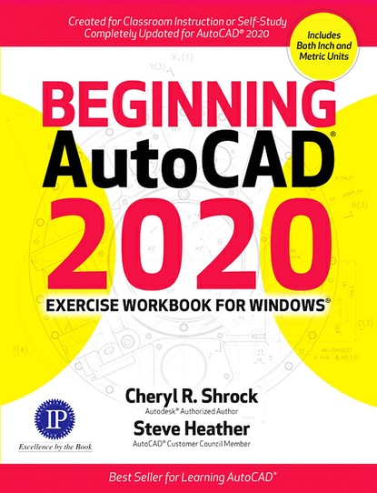 Beginning AutoCAD 2020 Exercise Workbook