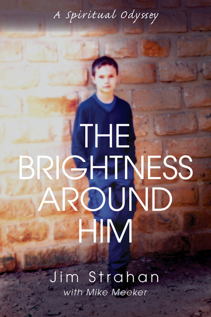 The Brightness Around Him