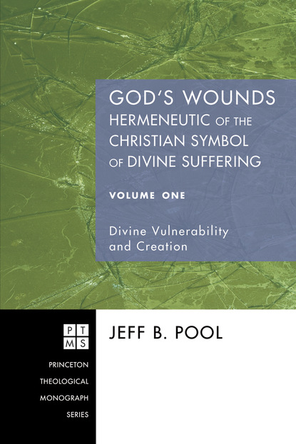 God's Wounds: Hermeneutic of the Christian Symbol of Divine Suffering, Volume One