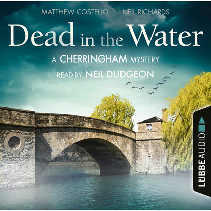 Dead in the Water - The Cherringham Novels: A Cherringham Mystery 1 (Unabridged)