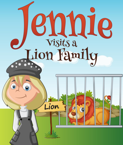 Jennie Visits a Lion Family