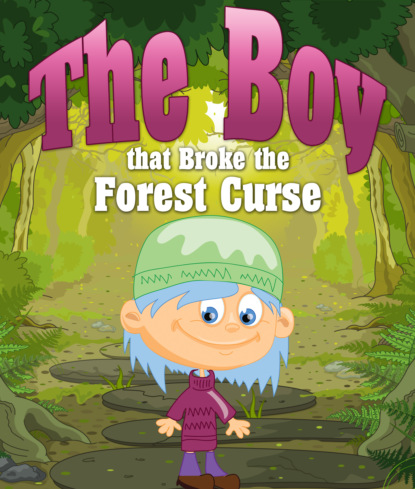 The Boy that Broke the Forest Curse