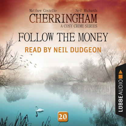 Follow the Money - Cherringham - A Cosy Crime Series: Mystery Shorts 20 (Unabridged)