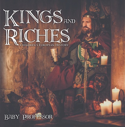 Kings and Riches | Children's European History