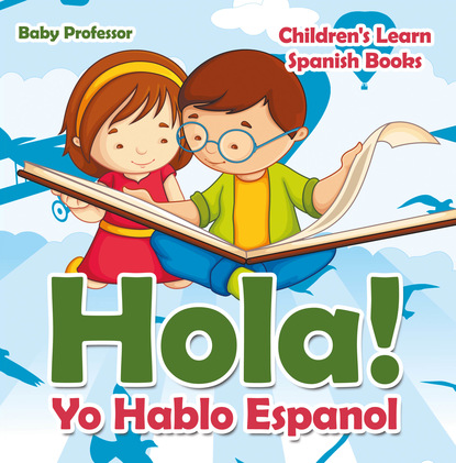 Hola! Yo Hablo Espanol | Children's Learn Spanish Books
