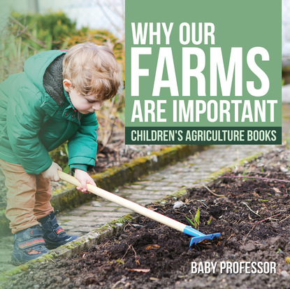 Why Our Farms Are Important - Children's Agriculture Books