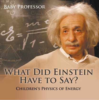 What Did Einstein Have to Say? | Children's Physics of Energy
