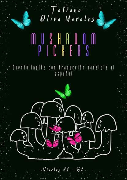 Mushroom pickers. Cuento inglés con traducción paralela al español. Niveles A1 – B2