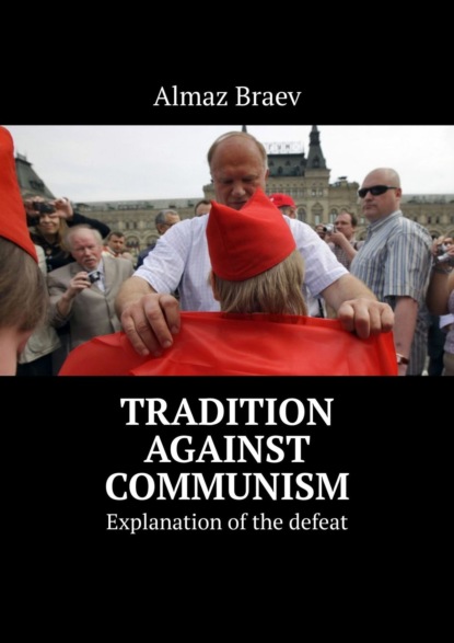 Tradition against communism. Explanation of the defeat