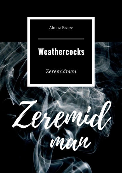 Weathercocks. Zeremidmen