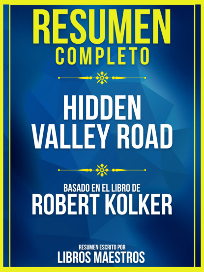 Resumen Completo: Hidden Valley Road - Basado En El Libro De Robert Kolker