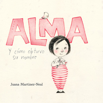 Alma y cómo obtuvo su nombre (Alma and How She Got Her Name) (Unabridged)