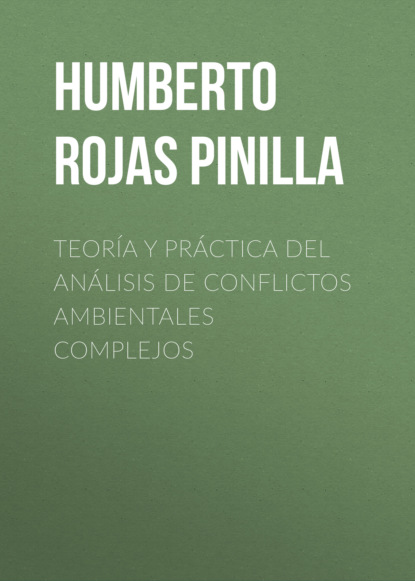 Teoría y práctica del análisis de conflictos ambientales complejos