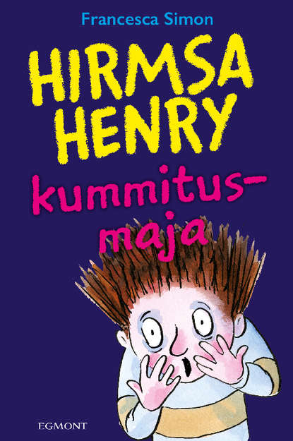 Hirmsa Henry kummitusmaja. Sari ""Hirmus Henri""