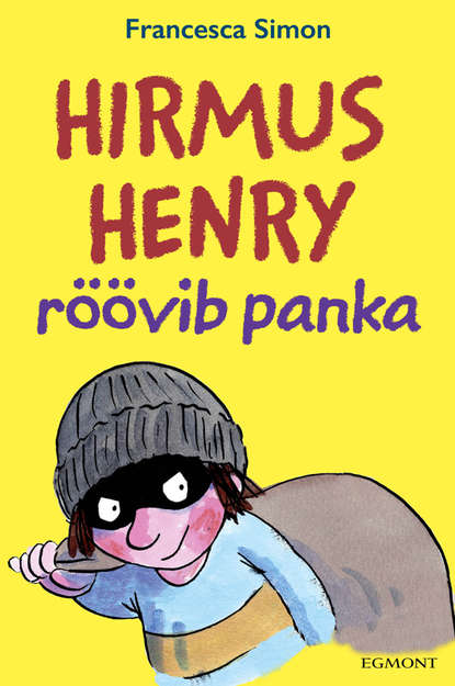 Hirmus Henry röövib panka. Sari ""Hirmus Henri""