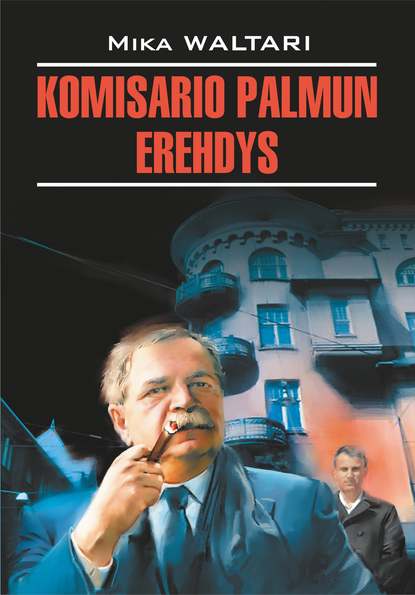 Komisario Palmun erehdys / Ошибка комиссара Палму. Книга для чтения на финском языке