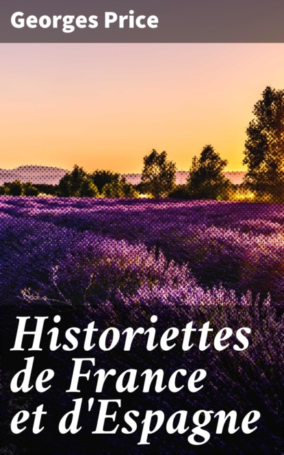 Historiettes de France et d'Espagne