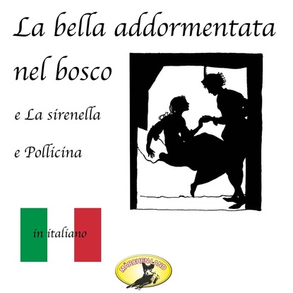 Märchen auf Italienisch, La bella addormentata nel bosco / La sirenetta / Pollicina