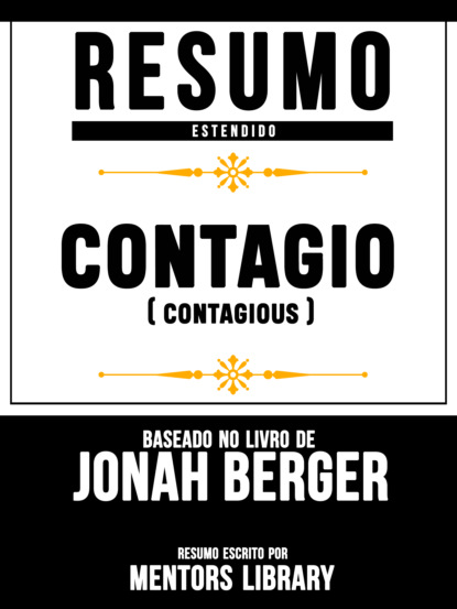 Resumo Estendido: Contagio (Contagious) - Baseado No Livro De Jonah Berger