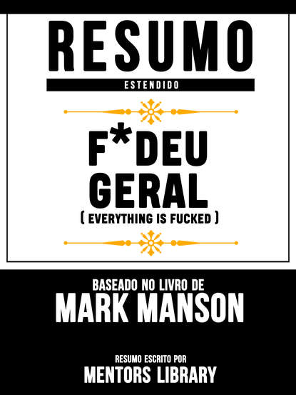F*deu Geral (Everything Is Fucked) - Baseado No Livro De Mark Manson