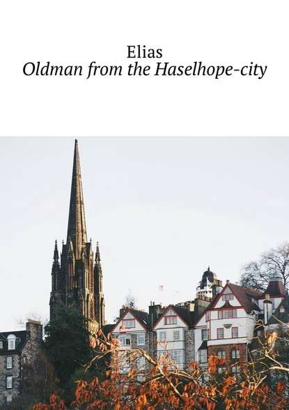 Oldman from the Haselhope-city
