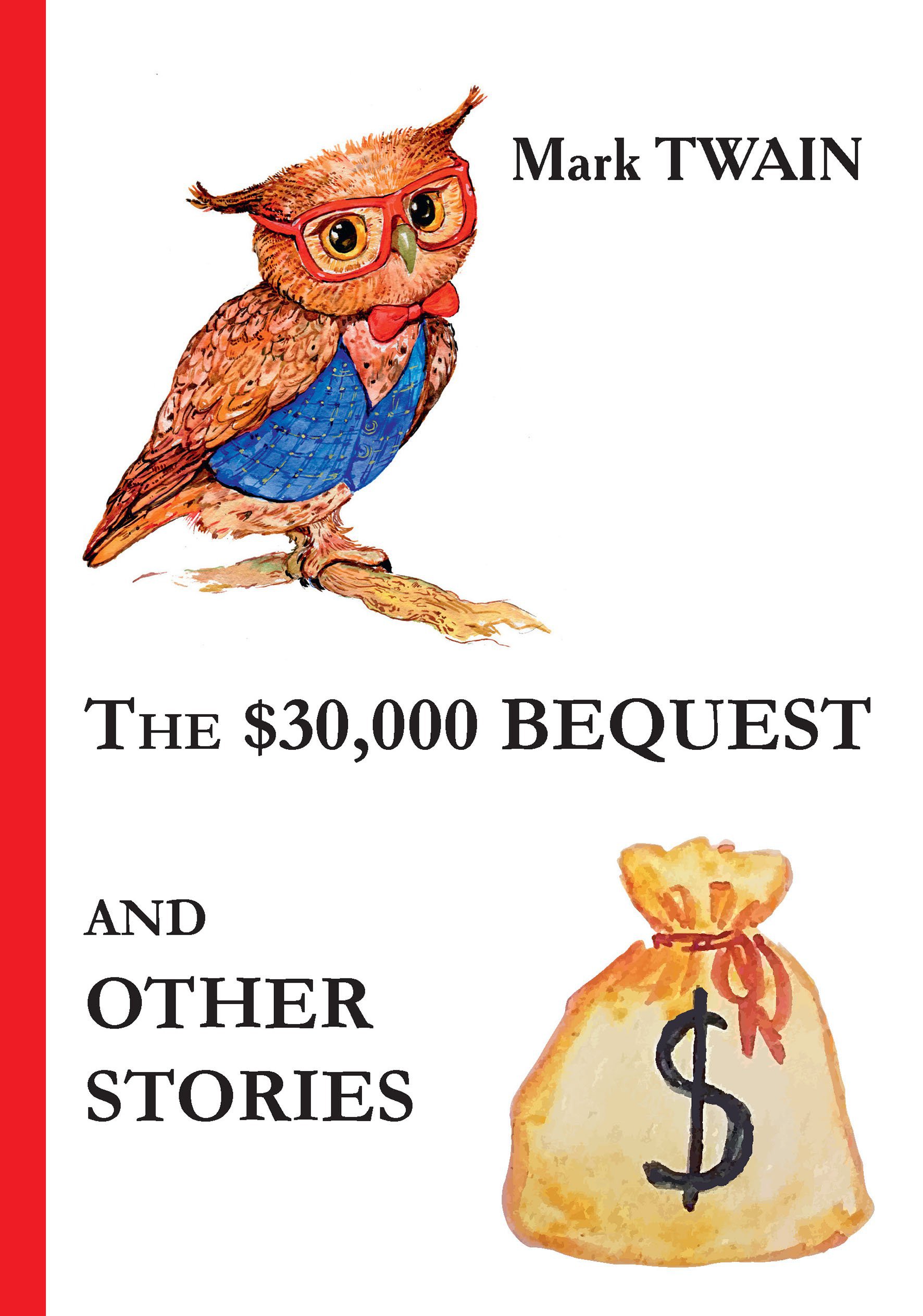 The $30,000 Bequest and Other Stories = Наследство в $30,000 и другие истории: сборник на англ.яз