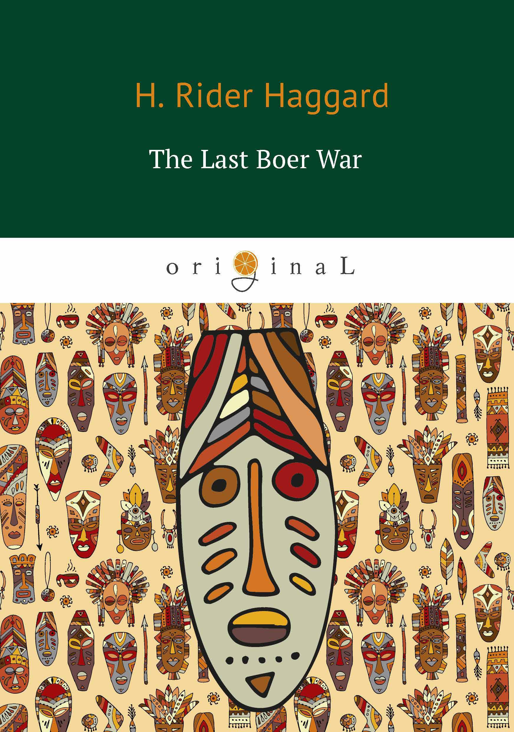 The Last Boer War = Последняя бурская война: на англ.яз