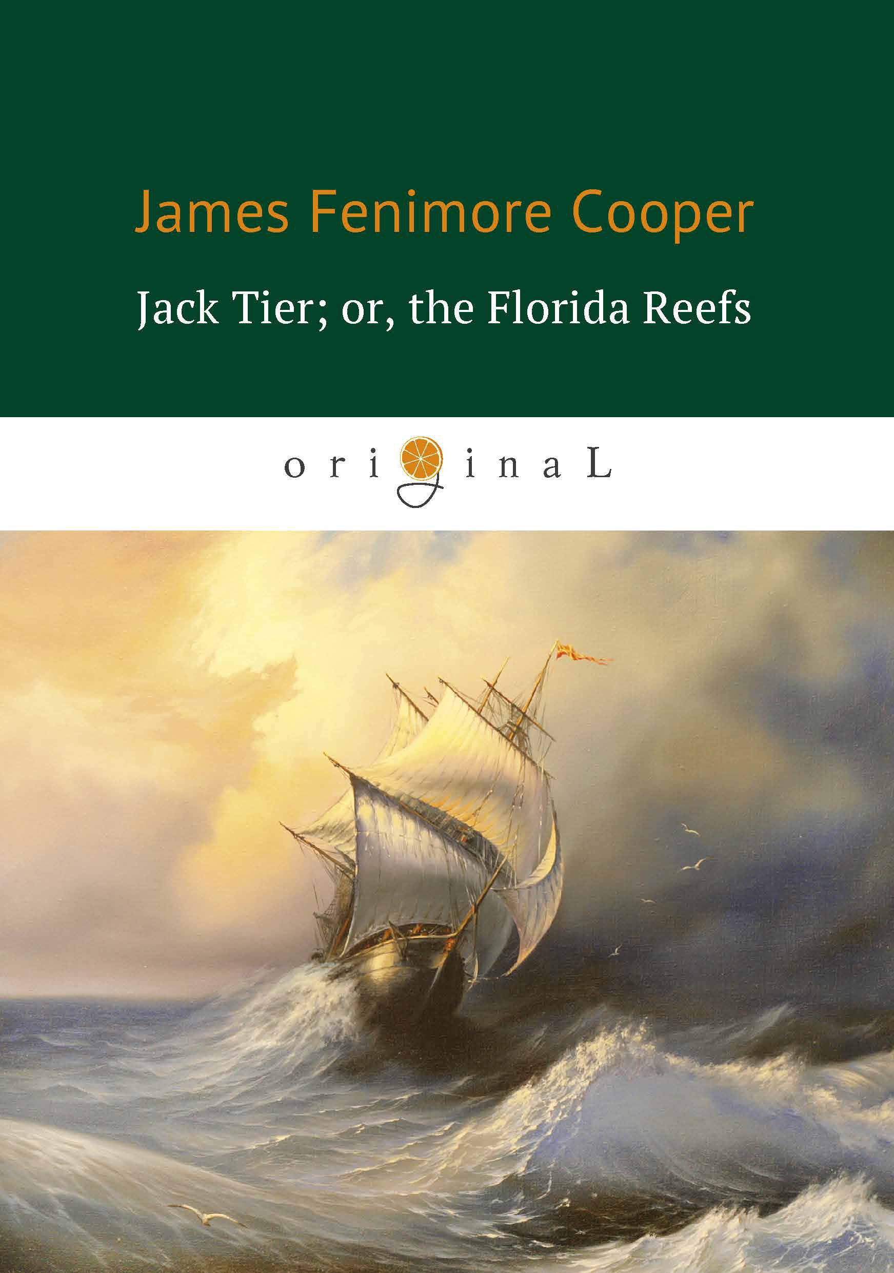 Jack Tier; or, the Florida Reefs = Джек Тайер, или Флоридский риф: роман на англ.яз