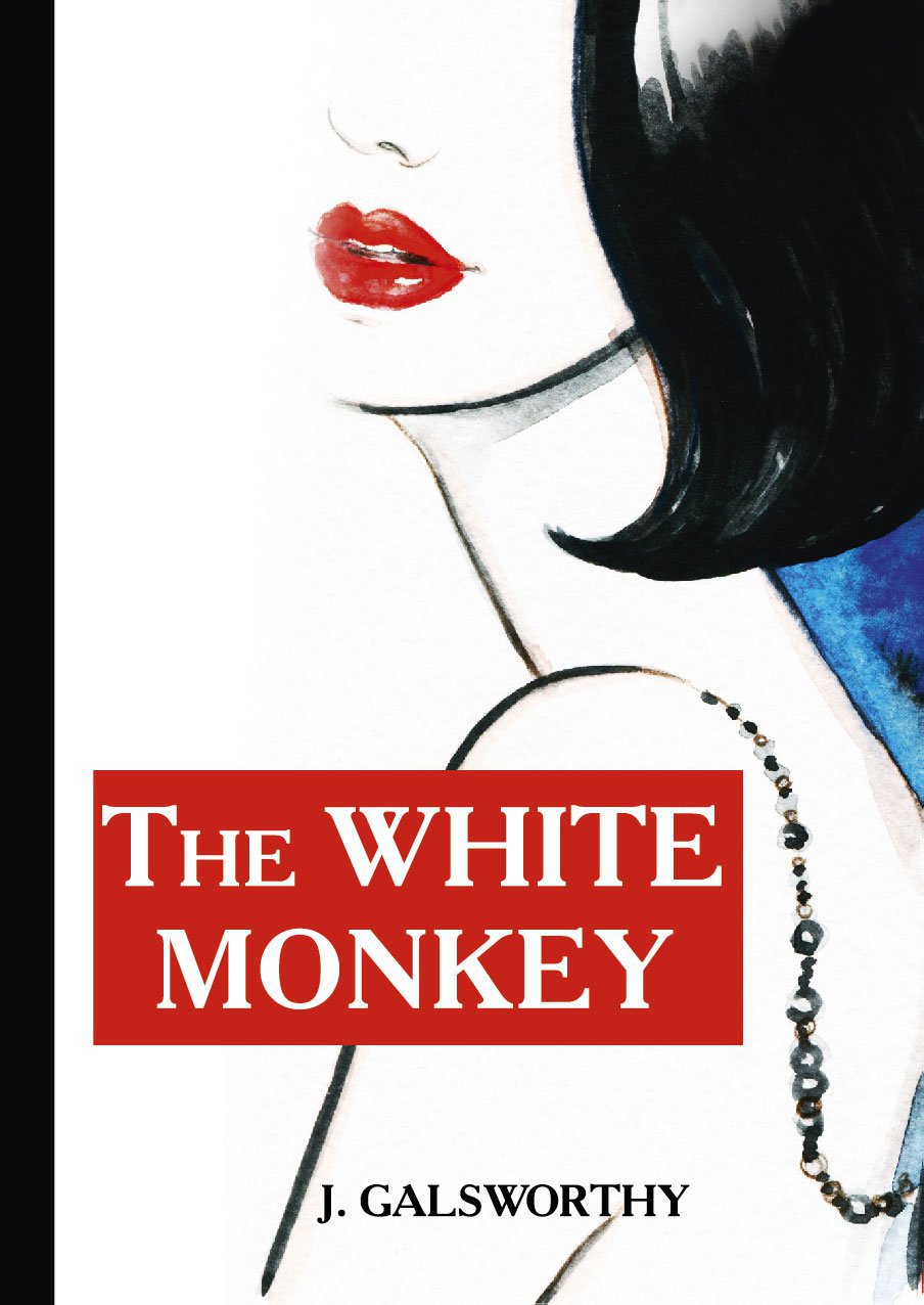 The White Monkey = Белая обезьяна: роман на англ.яз